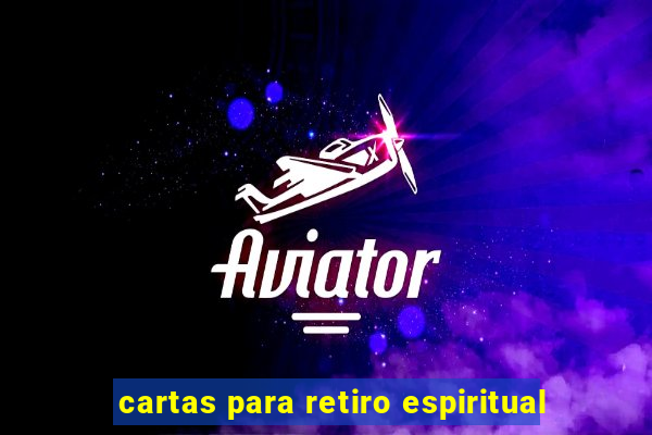 cartas para retiro espiritual